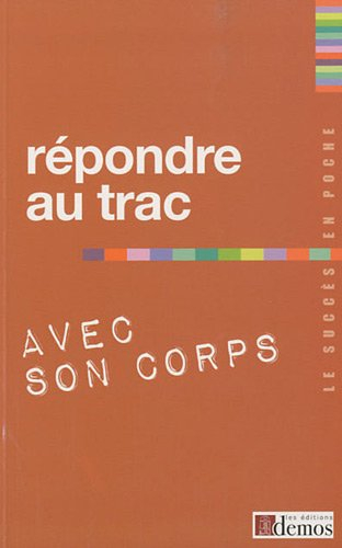 Répondre au trac avec son corps