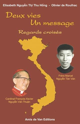 deux vies, un message : regards croisés, cardinal françois-xavier nguyên van thuân et de frère marce