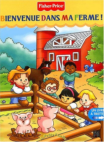 Bienvenue dans ma ferme : Fisher-Price, la petite famille