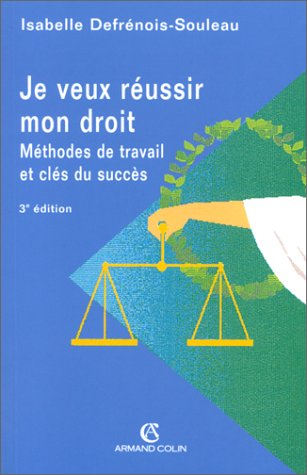 Je veux réussir mon droit : méthodes de travail et clés du succès