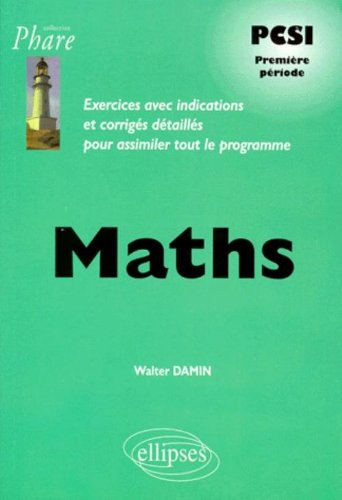 Maths PCSI première période : exercices avec indications et corrigés détaillés pour assimiler tout l