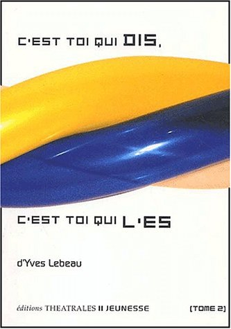 C'est toi qui dis, c'est toi qui l'es. Vol. 2