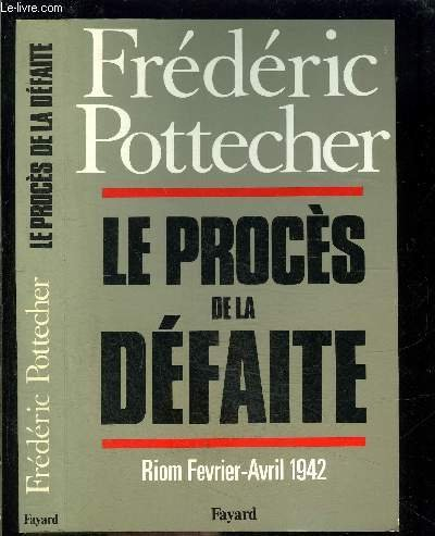 Le procès de la défaite : Riom, février-avril 1942