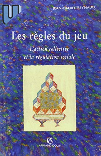 Les règles du jeu : l'action collective et la régulation sociale