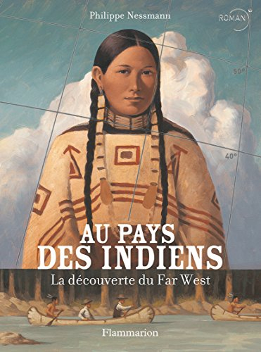 Au pays des Indiens : la découverte du Far West