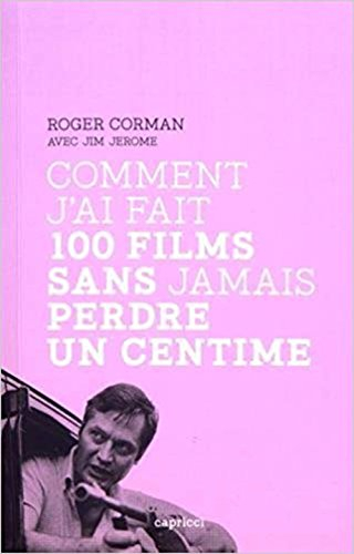 Comment j'ai fait 100 films sans jamais perdre un centime