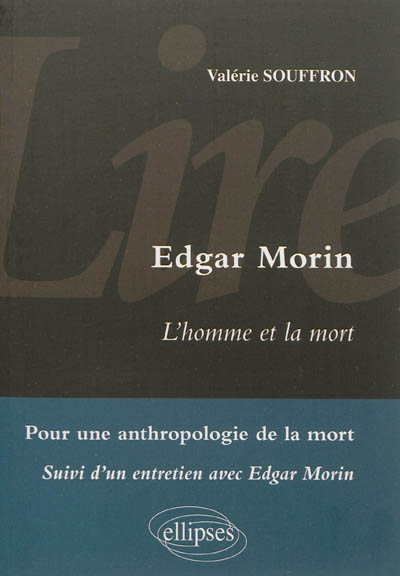 Lire Edgar Morin, L'homme et la mort : pour une anthropologie de la mort : suivi d'un entretien avec