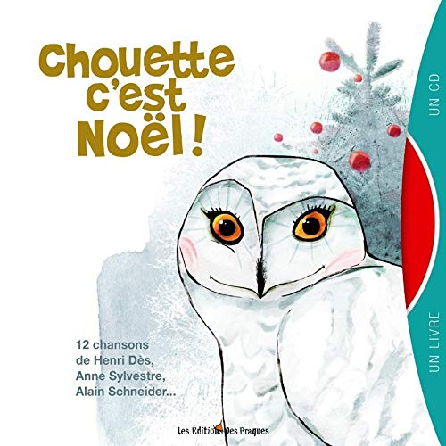 Chouette, c'est Noël ! : 12 chansons
