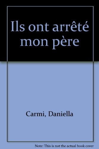 Ils ont arrêté mon père