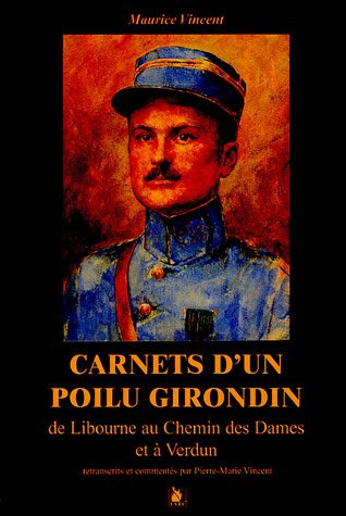 Carnets d'un poilu girondin : de Libourne à Verdun et au chemin des Dames