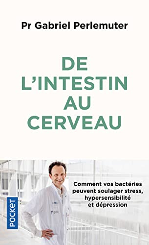 De l'intestin au cerveau : comment vos bactéries peuvent soulager stress, hypersensibilité et dépres