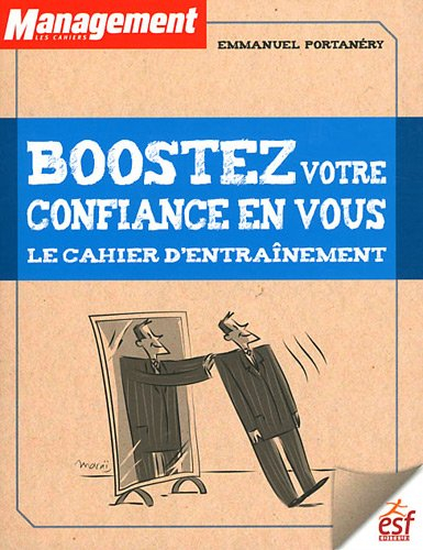 Boostez votre confiance en vous : le cahier d'entraînement