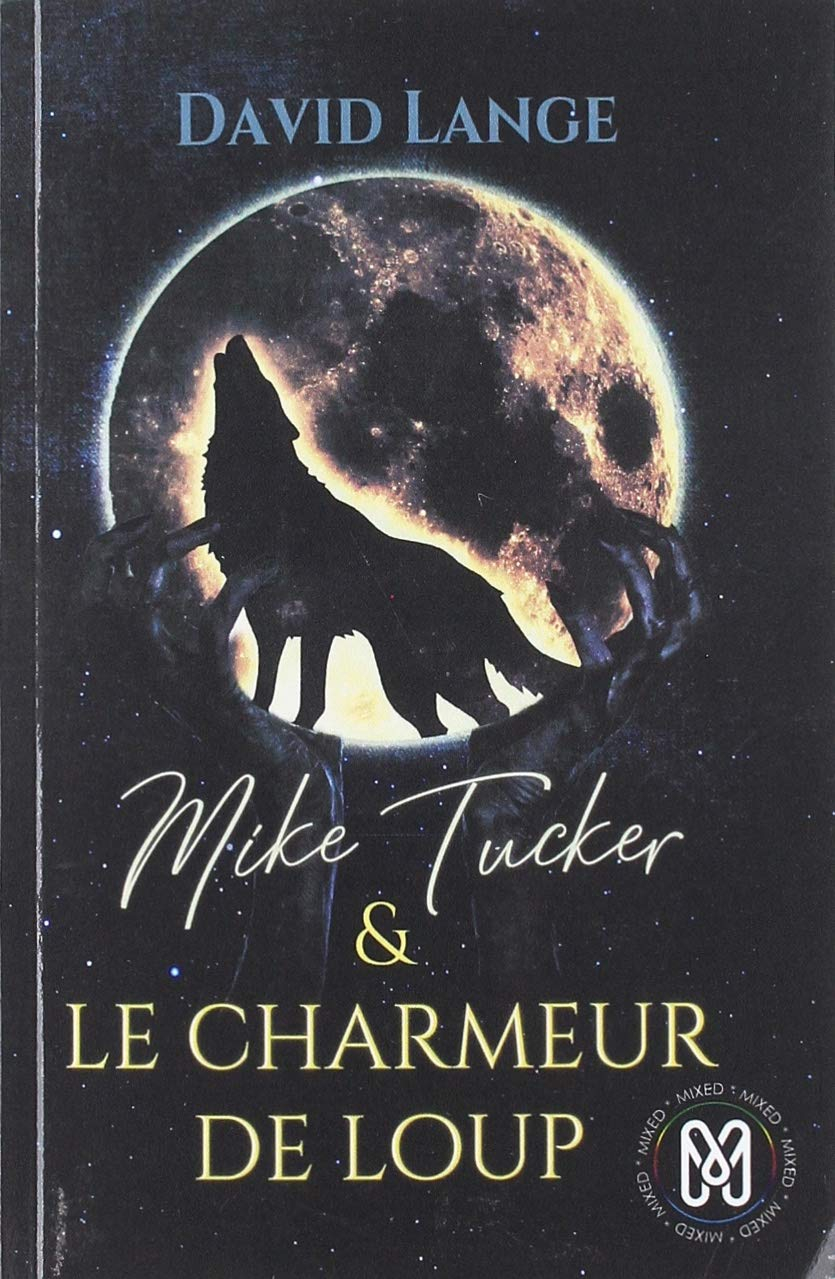 Mike Tucker & Le charmeur de loup : Mike Tucker T1