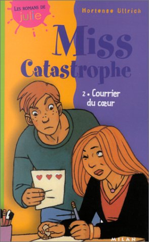 Miss Catastrophe. Vol. 2. Courrier du coeur