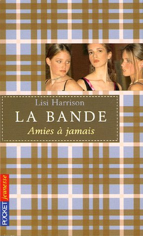 La bande. Vol. 2. Amies à jamais