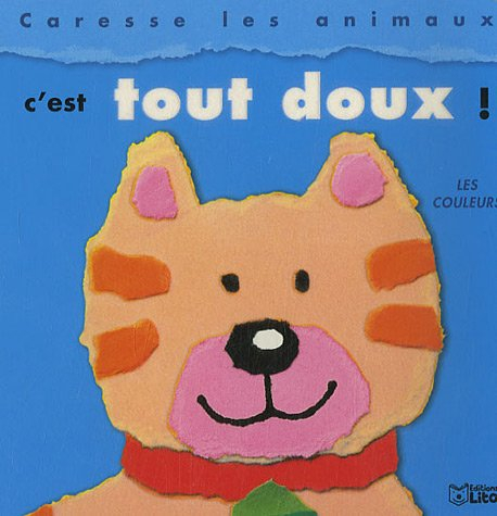 Caresse les animaux !. C'est tout doux ! : les couleurs