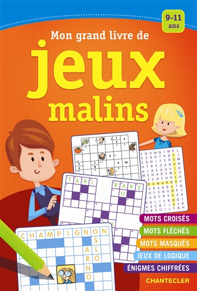 Mon grand livre de jeux malins, pour les enfants de 9 à 11 ans : mots croisés, mots fléchés, mots ma