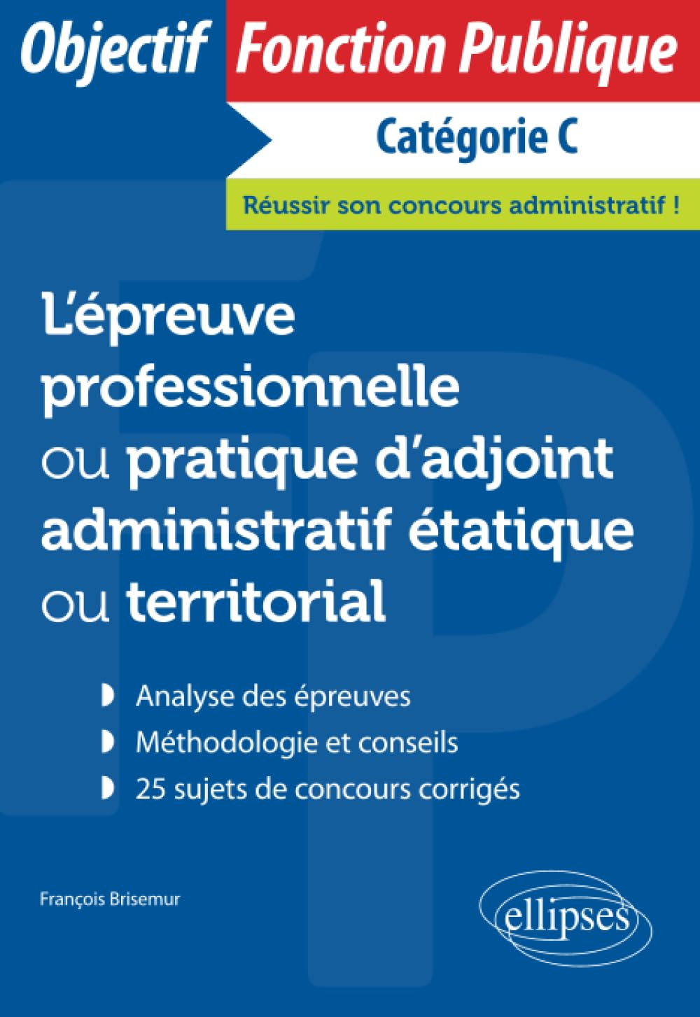L'épreuve professionnelle ou pratique d'adjoint administratif étatique ou territorial : catégorie C