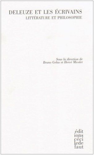 Deleuze et les écrivains : littérature et philosophie