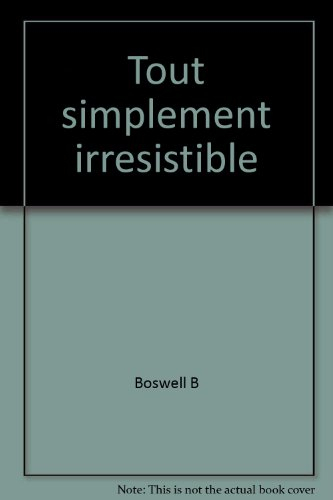 tout simplement irresistible