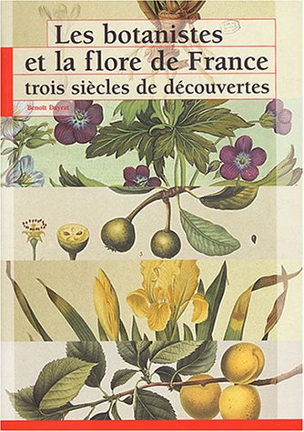 Les botanistes et la flore de France : trois siècles de découvertes