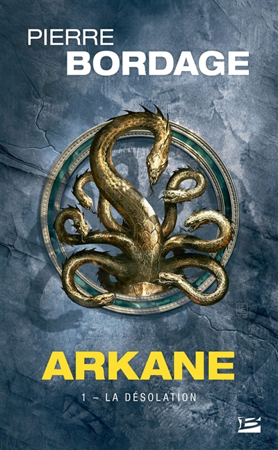 Arkane. Vol. 1. La désolation