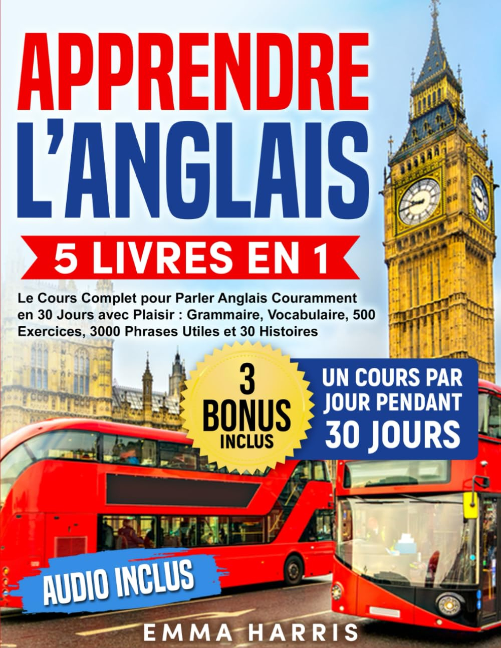 Apprendre l’Anglais: 5 Livres en 1 - Le Cours Complet pour Parler Anglais Couramment en 30 Jours ave