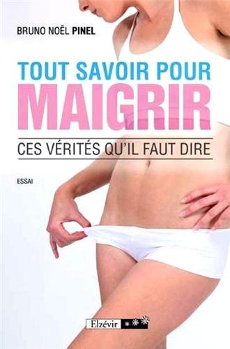 tout savoir pour maigrir : ces vérités qu'il faut dire