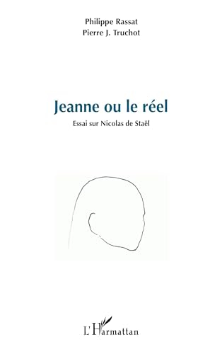 Jeanne ou le réel : essai sur Nicolas de Staël