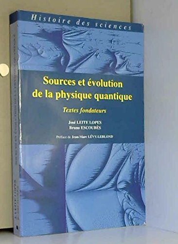 Sources et évolution de la physique quantique : textes fondateurs