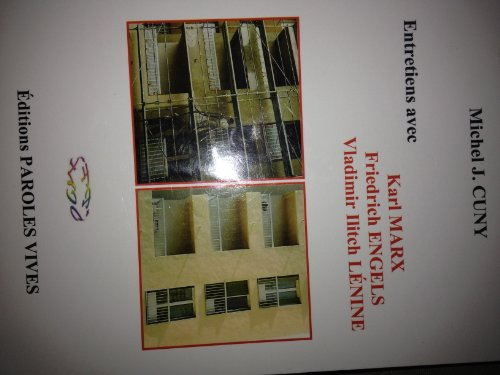 Entretiens avec Karl Marx, Friedrich Engels, Vladimir Ilitch Lénine