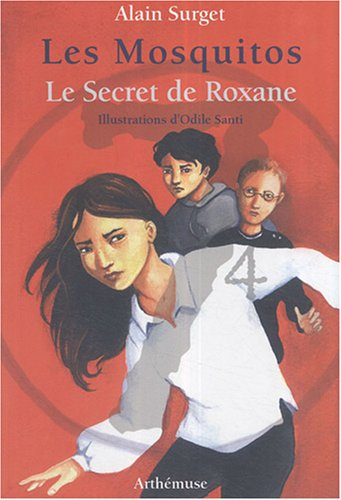 Les Mosquitos. Vol. 4. Le secret de Roxane
