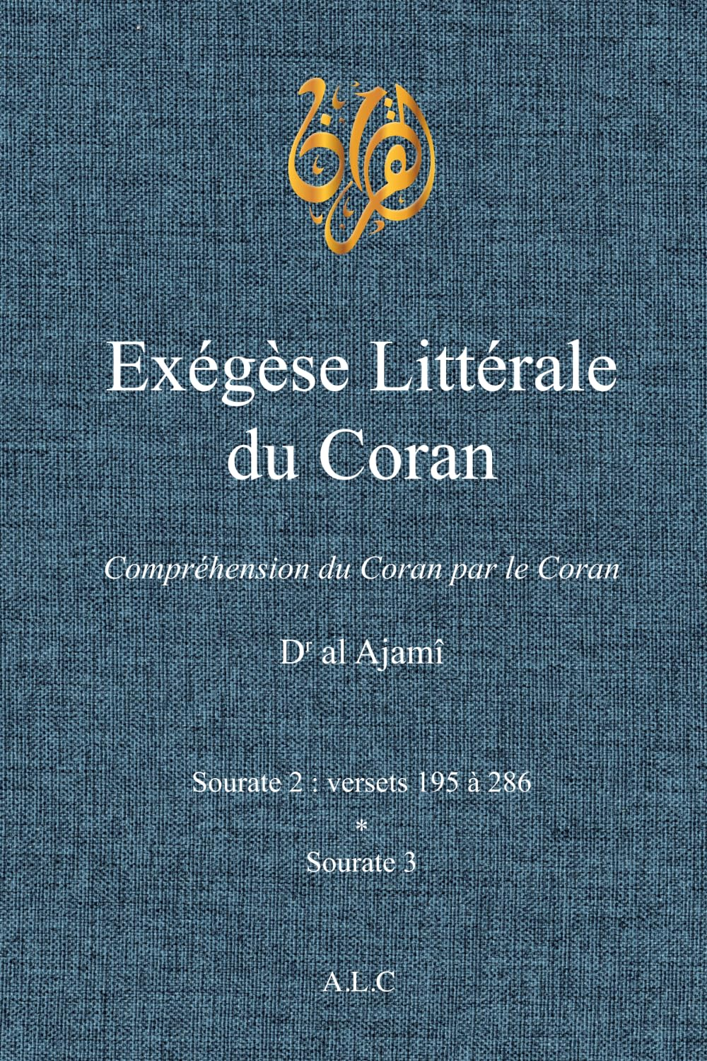 Exégèse Littérale du Coran: Volume 2