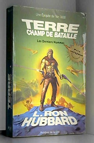 Terre, champ de bataille : une épopée de l'an 3000. Vol. 1. Les Derniers hommes