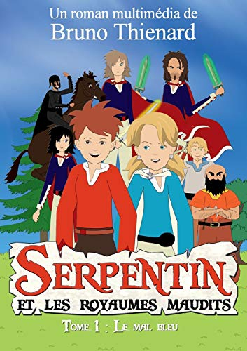 Serpentin et les royaumes maudits : Le mal bleu