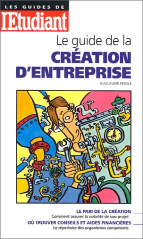 Le guide de la création d'entreprise