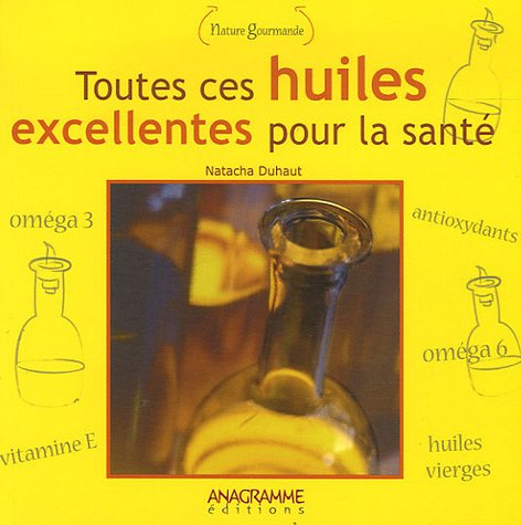 Toutes ces huiles excellentes pour la santé