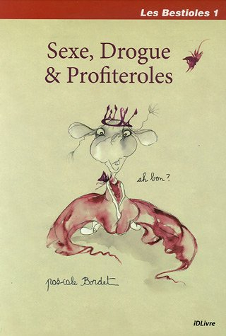 Les bestioles. Vol. 1. Sexe, drogue et profiteroles