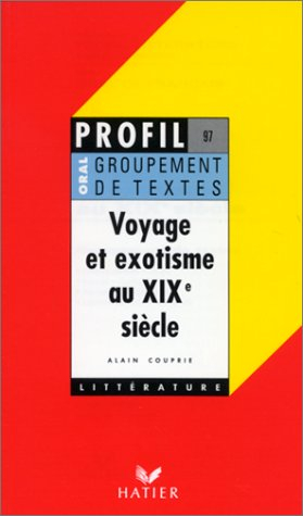 voyage et exotisme au xixe siècle, groupement de textes, oral de français