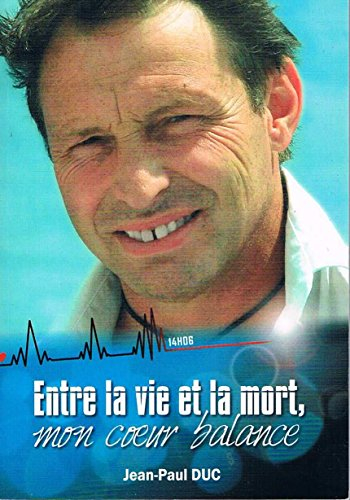 entre la vie et la mort mon coeur balance