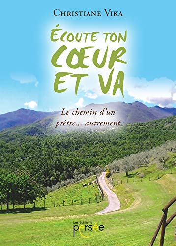 Ecoute ton coeur et va