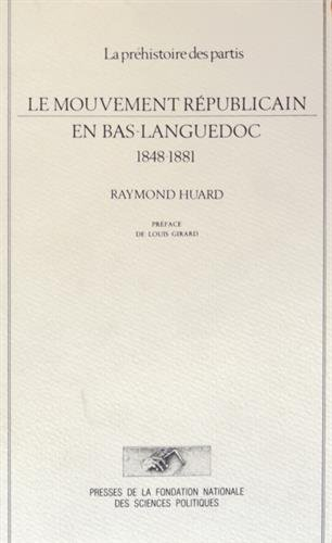 Le Mouvement républicain en Bas-Languedoc 1848-1881