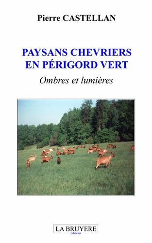 paysans chevriers en périgord vert : ombres et lumières