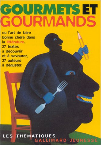 Gourmets et gourmands ou L'art de faire bonne chère dans la littérature