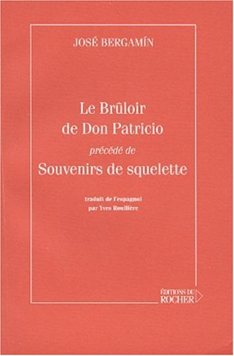 Le brûloir de Don Patricio. Souvenirs de squelette