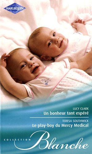 Un bonheur tant espéré. Le play-boy du Mercy Medical