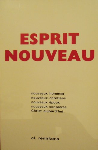 esprit nouveau, nouveaux hommes, nouveaux chrétiens, nouveaux époux, nouveaux consacrés, christ aujo