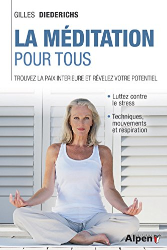 La méditation pour tous : trouvez la paix intérieure et révélez votre potentiel
