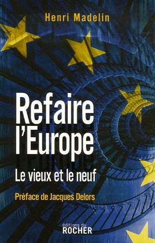 Refaire l'Europe : le vieux et le neuf