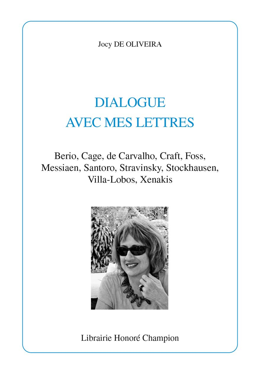 Dialogue avec mes lettres : Berio, Cage, de Carvalho, Craft, Foss, Messiaen, Santoro, Stravinsky, St
